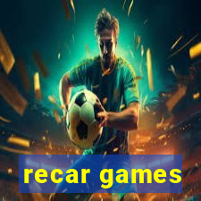 recar games