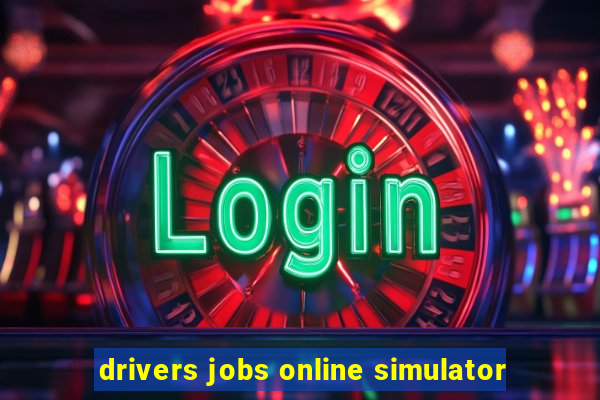 drivers jobs online simulator