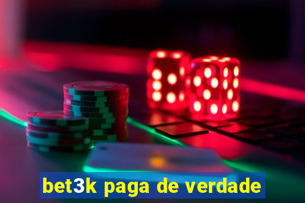 bet3k paga de verdade