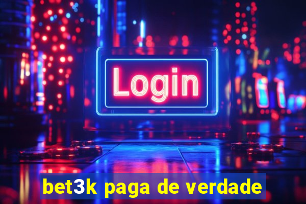 bet3k paga de verdade