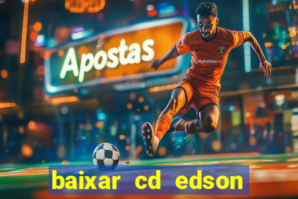 baixar cd edson gomes as 50 melhores