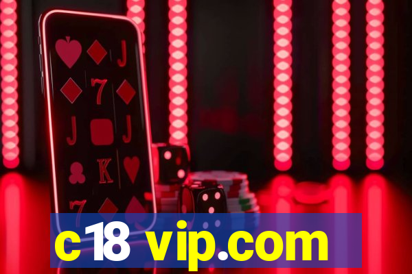 c18 vip.com