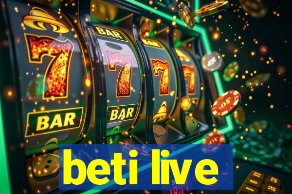 beti live