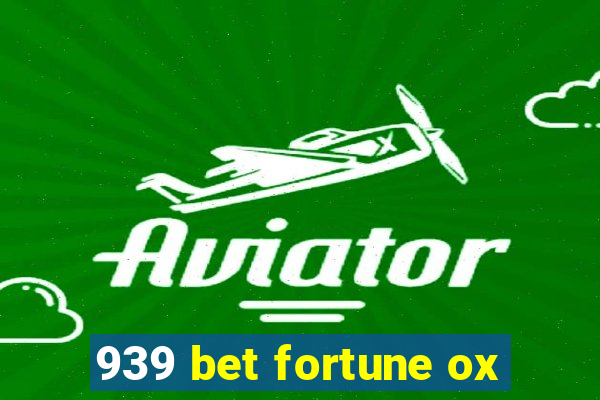 939 bet fortune ox