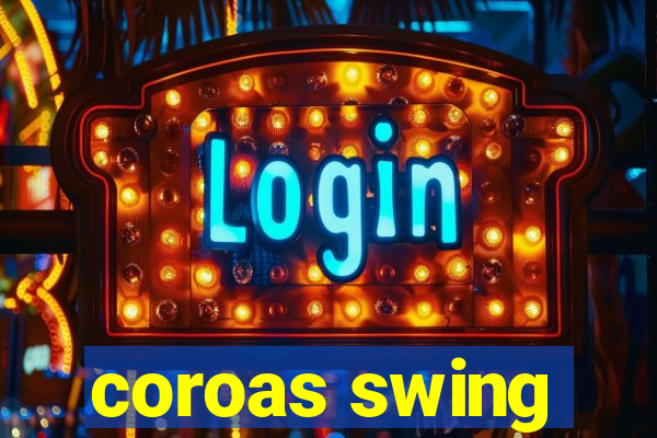 coroas swing