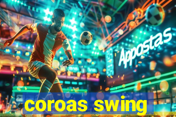 coroas swing