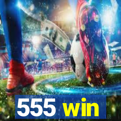 555 win