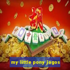 my little pony jogos