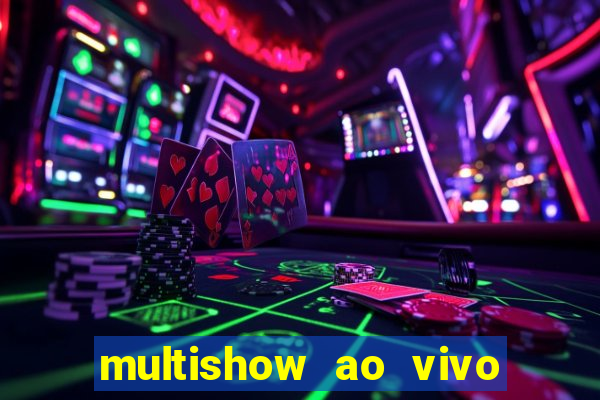 multishow ao vivo gratis online