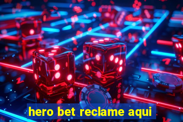 hero bet reclame aqui