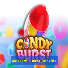 astral vila nova joinville