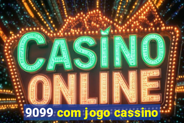 9099 com jogo cassino