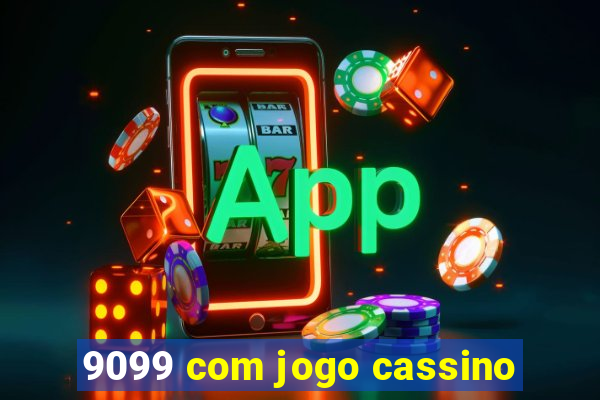 9099 com jogo cassino