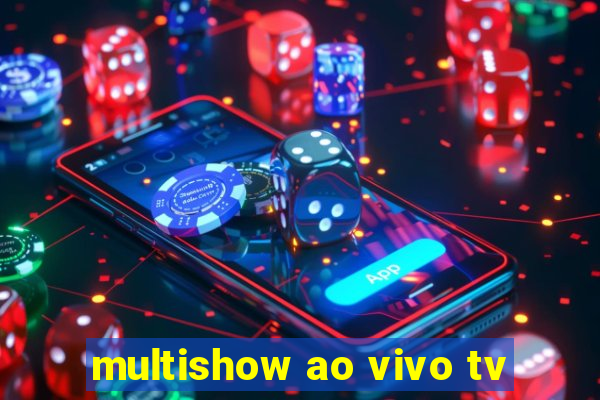 multishow ao vivo tv