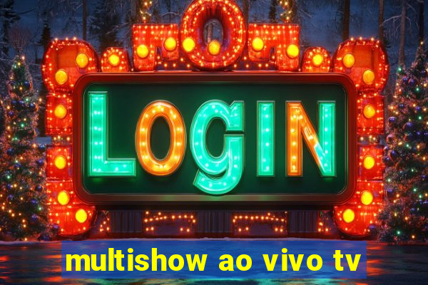 multishow ao vivo tv