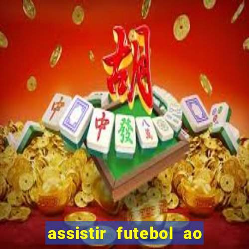 assistir futebol ao vivo multi multicanal