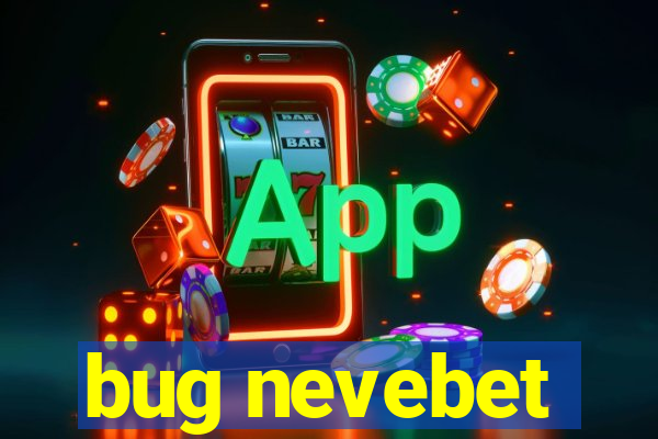 bug nevebet