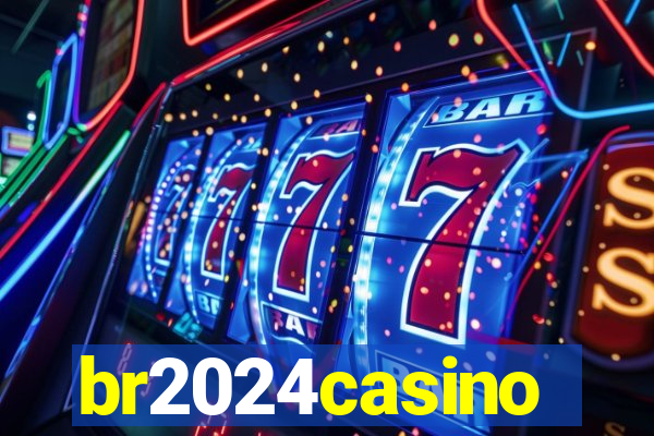 br2024casino