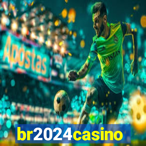 br2024casino