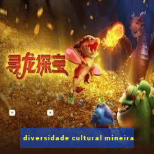 diversidade cultural mineira