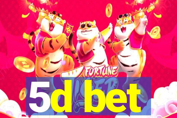 5d bet