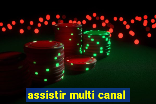 assistir multi canal