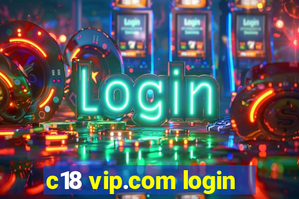 c18 vip.com login