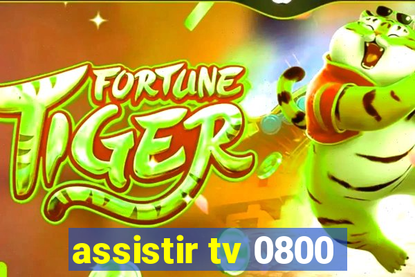 assistir tv 0800