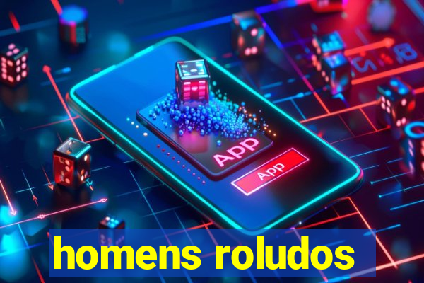 homens roludos