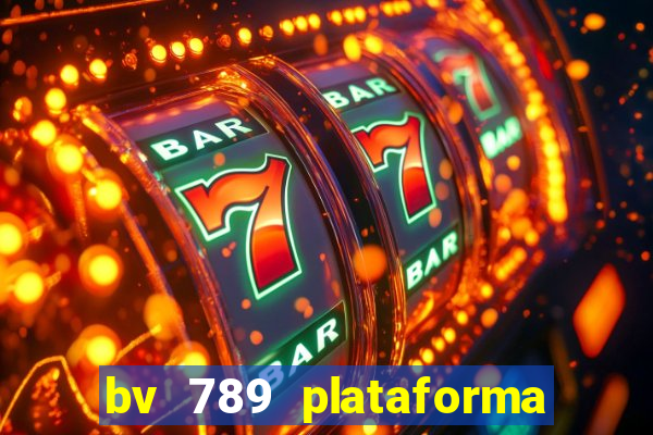 bv 789 plataforma de jogos