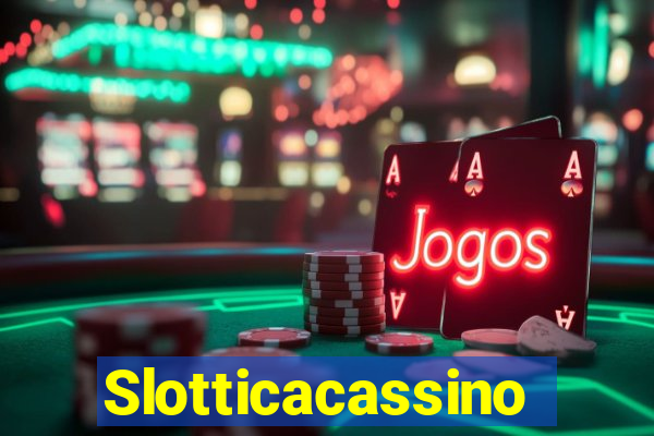 Slotticacassino