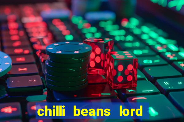 chilli beans lord of the rings