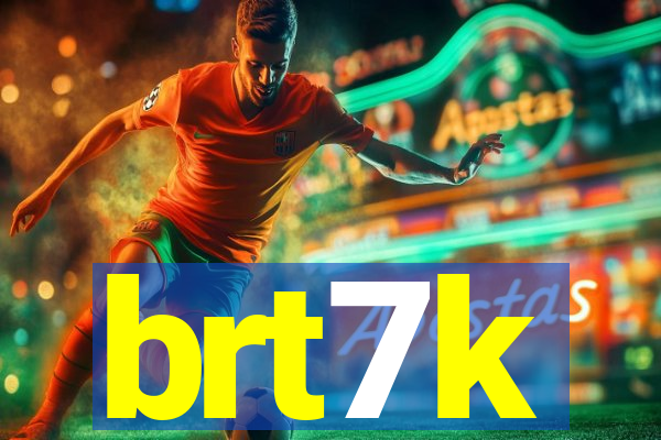 brt7k