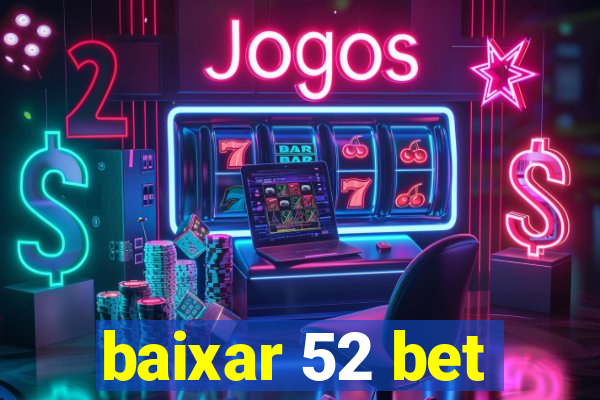 baixar 52 bet