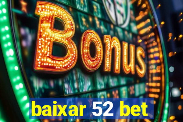 baixar 52 bet