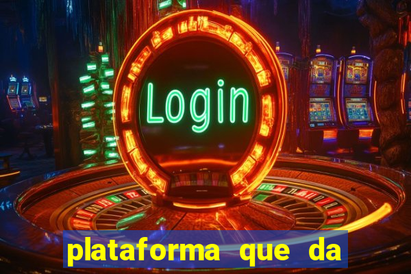 plataforma que da dinheiro no cadastro sem deposito