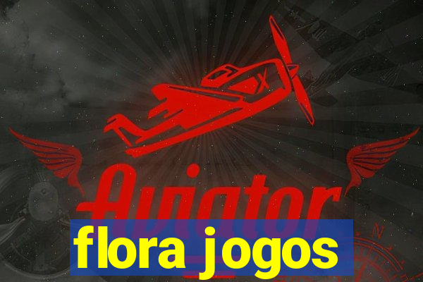 flora jogos