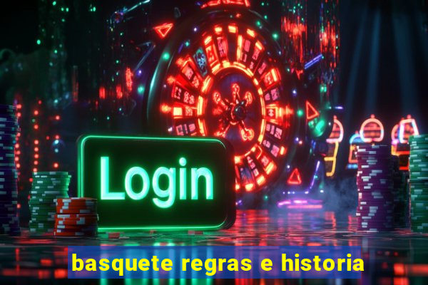 basquete regras e historia