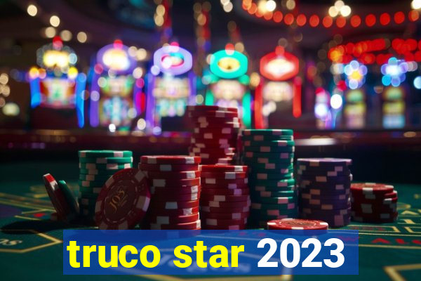 truco star 2023