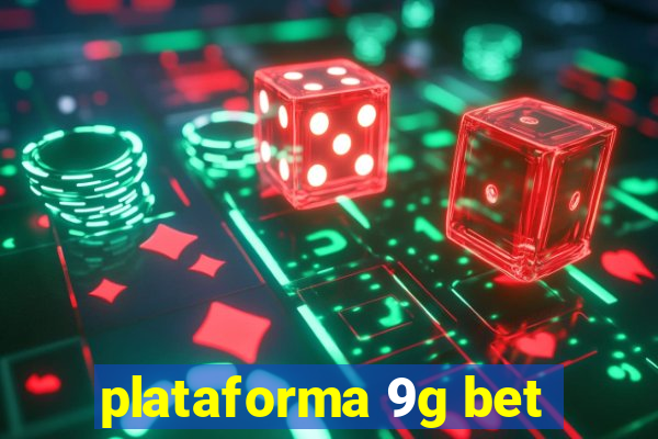 plataforma 9g bet