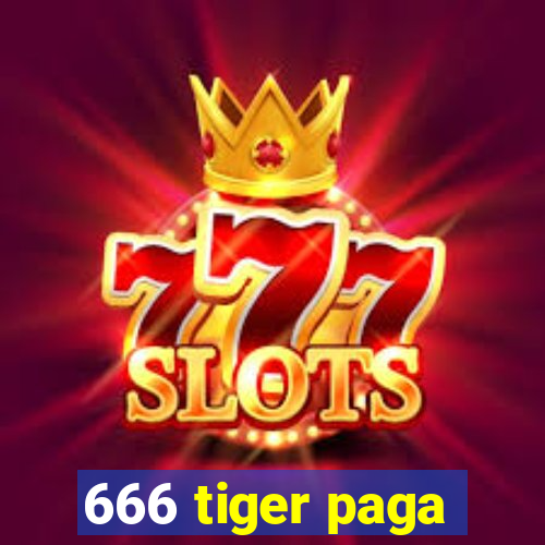 666 tiger paga