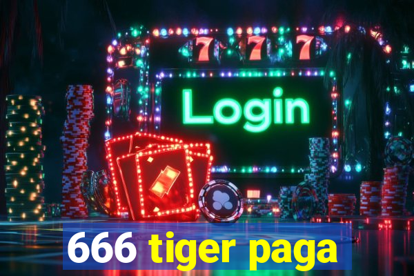 666 tiger paga