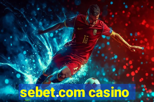 sebet.com casino