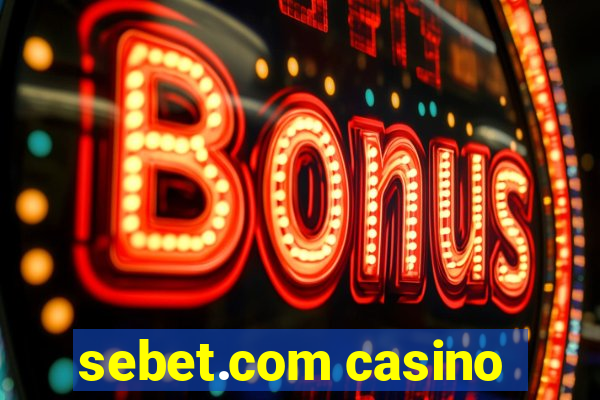 sebet.com casino