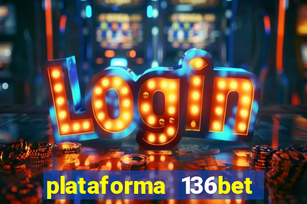 plataforma 136bet paga mesmo