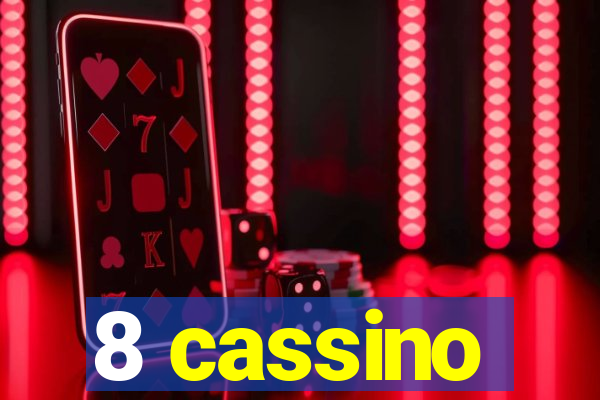 8 cassino