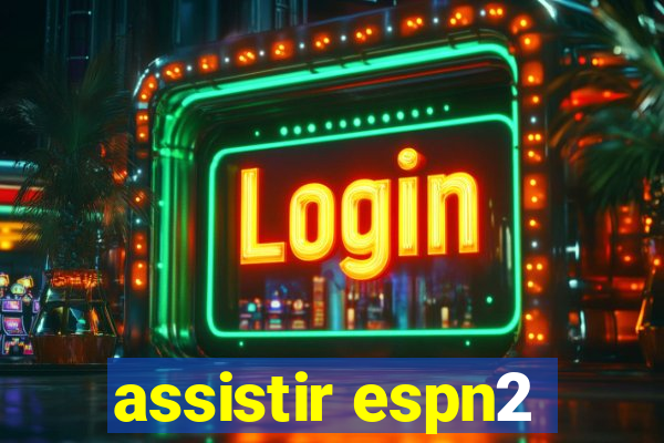 assistir espn2