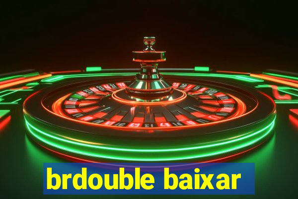 brdouble baixar