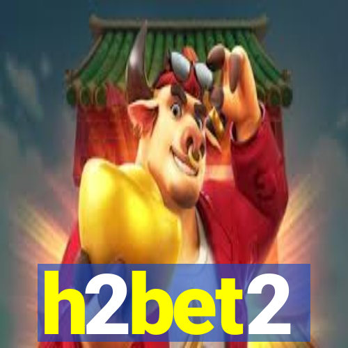 h2bet2