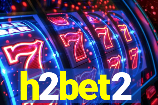 h2bet2